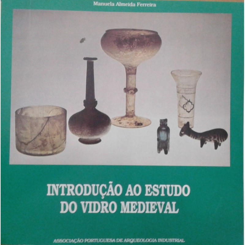 Introdução ao estudo do vidro medieval