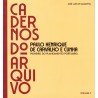 Cadernos do Arquivo, 1. Paulo Henrique de Carvalho e Cunha.