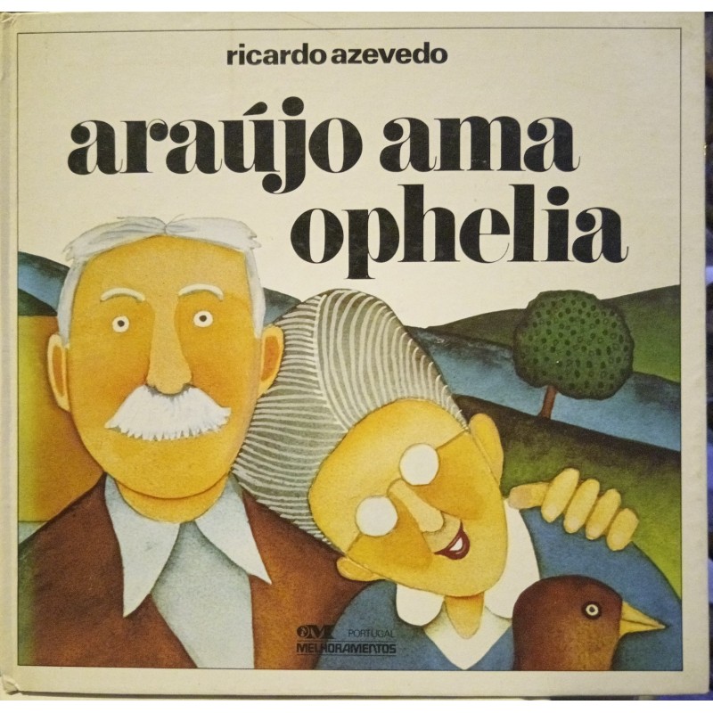 Araújo ama Ophelia — Ricardo Azevedo