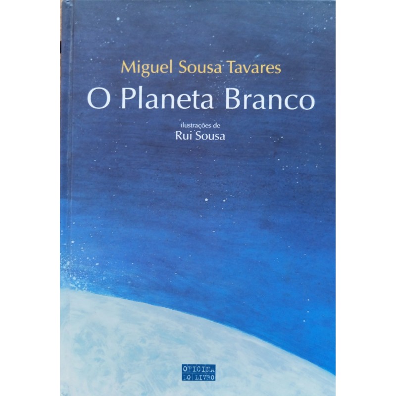 O Planeta Branco — Miguel Sousa Tavares