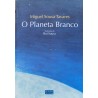 O Planeta Branco — Miguel Sousa Tavares