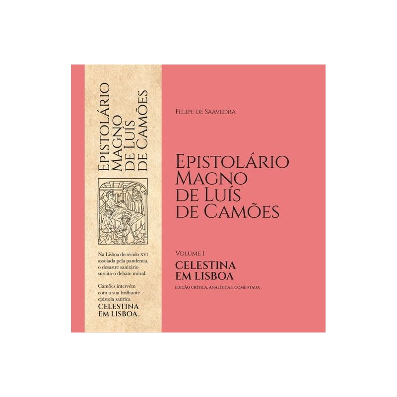 Epistolário Magno de Luís de Camões, VOL. I – Celestina em Lisboa [Edição crítica, analítica e comentada]